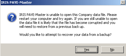 paye master is unable to open this company data file please restart your computer and try again if you are still unable to open the data file it is likely that the file has become corrupted and you will need to restore from a previous back up would you like to attempt to recover your data from a backup