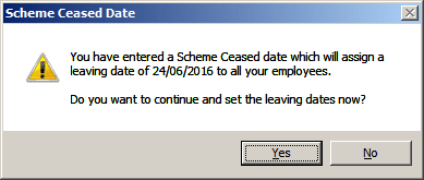 You have entered a scheme ceased date which will assign a leaving date of to all your employees do you want to continue and set the leaving dates now