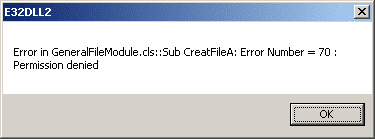 Error in Generalfilemodule.cls::sub creatFileA: Error Number = 70 Permission denied General file module