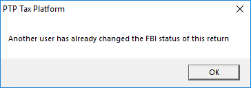 Capture | PTP TR - Getting a message "Another user has already changed the FBI status of this return"