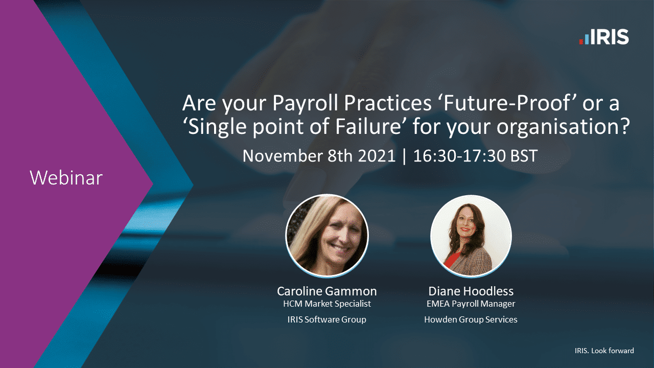 Payroll Practices Holding Slide | Are your Payroll Practices ‘Future-Proof’ or a ‘Single point of Failure’ for your organisation.