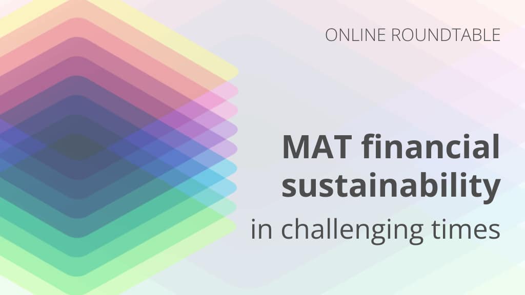 MAT Financial sustainability in challenging times