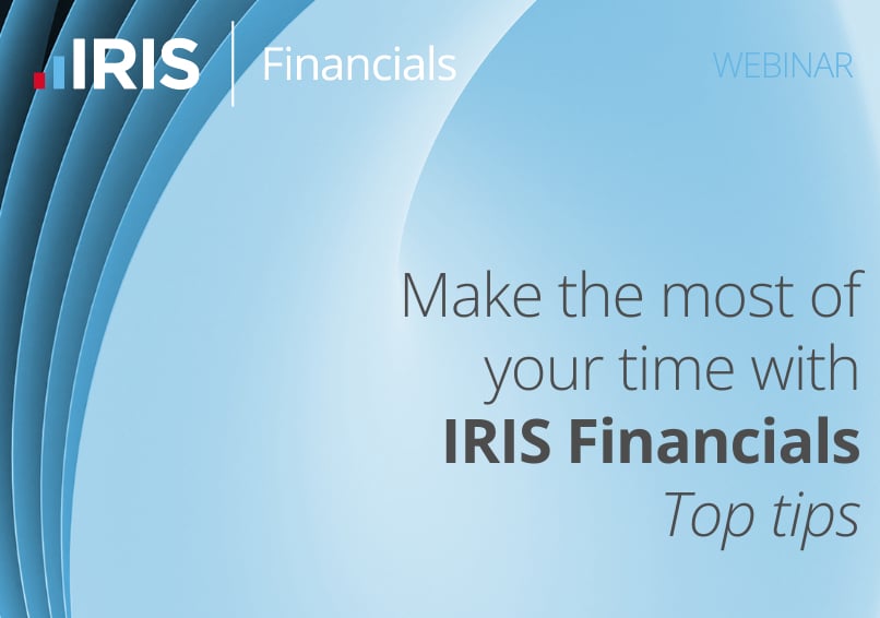 Make the most of your time with IRIS Financials: Top Tips