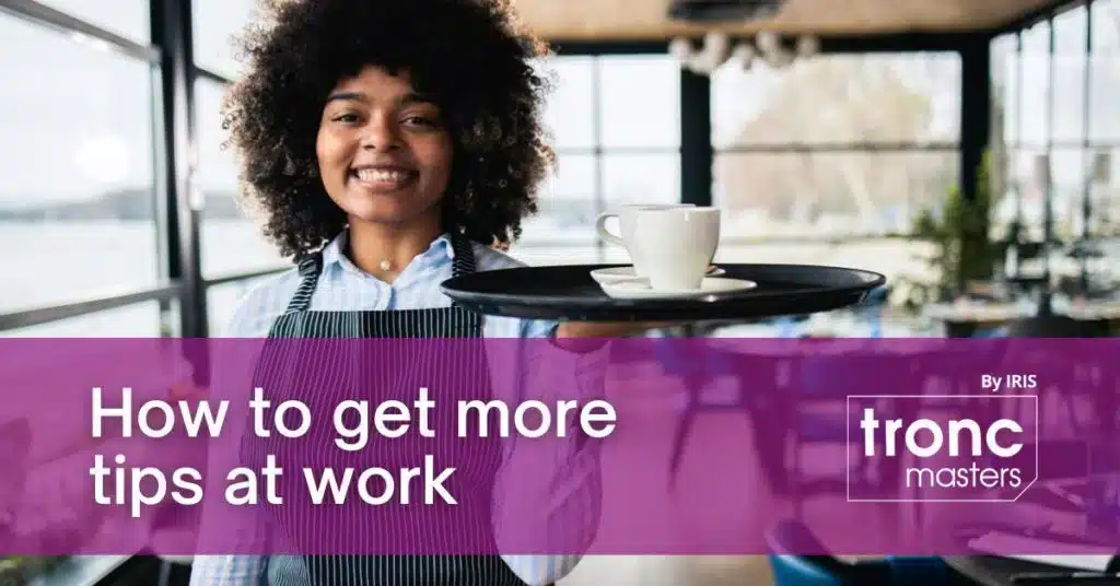 How to Get More Tips at Work: 7 Tips to Increase Your Tips 1 Troncmasters How to get more tips at work | How to Get More Tips at Work: 7 Tips to Increase Your Tips