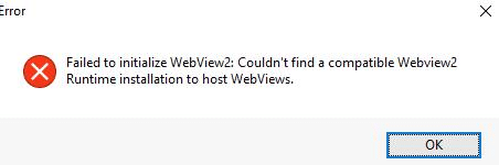 image | Failed to initialize WebView2: Couldn't find a compatible Webview2 Runtime installation to host Webviews.